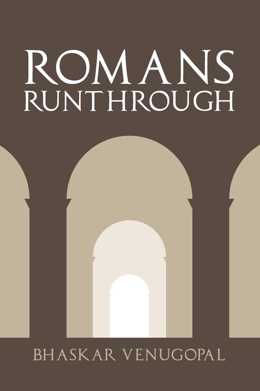 Romans Runthrough: A practical guide to understanding Paul's epistle to the Romans