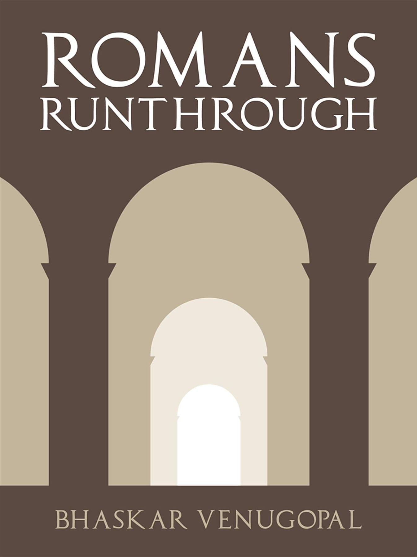 Romans Runthrough: A practical guide to understanding Paul's epistle to the Romans