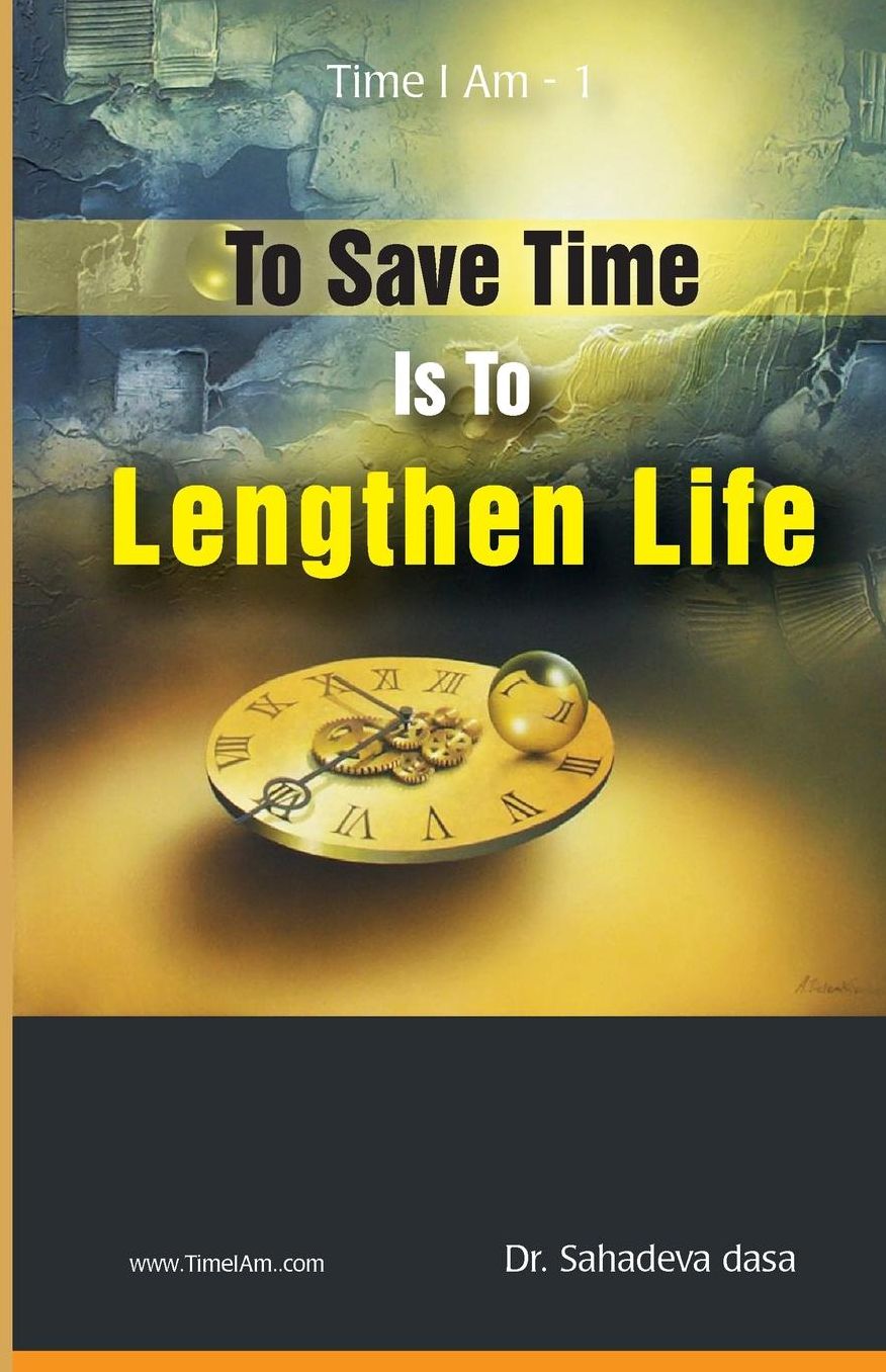 To Save Time Is To Lenghten Life