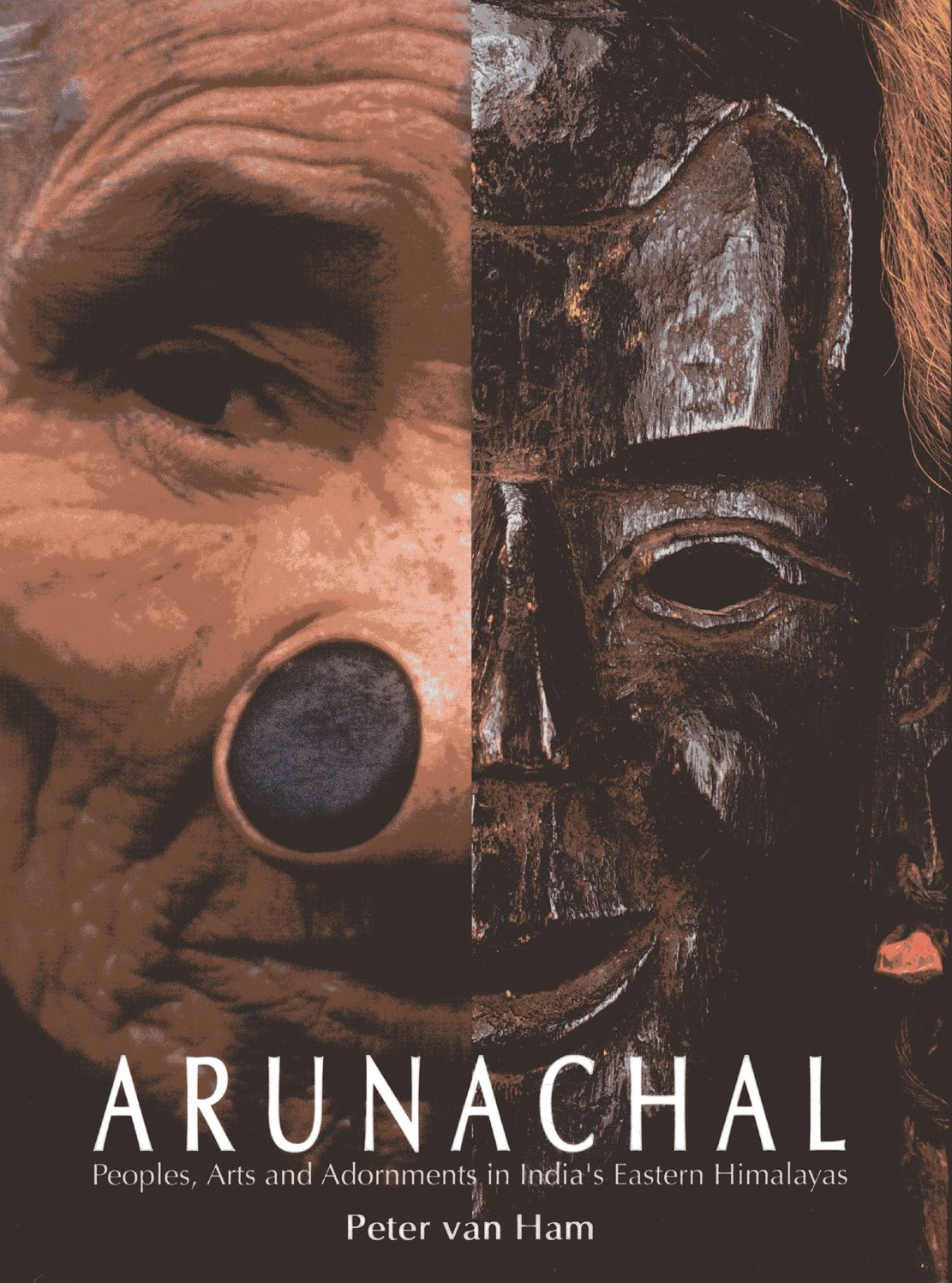 Arunachal: Peoples, Arts and Adornment in India's Eastern Himalayas