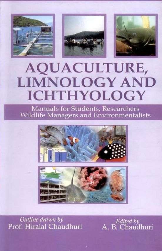 Aquaculture Limnology and Ichthyology: Manual for Students Researchers Wildlife Managers and Environmentalists