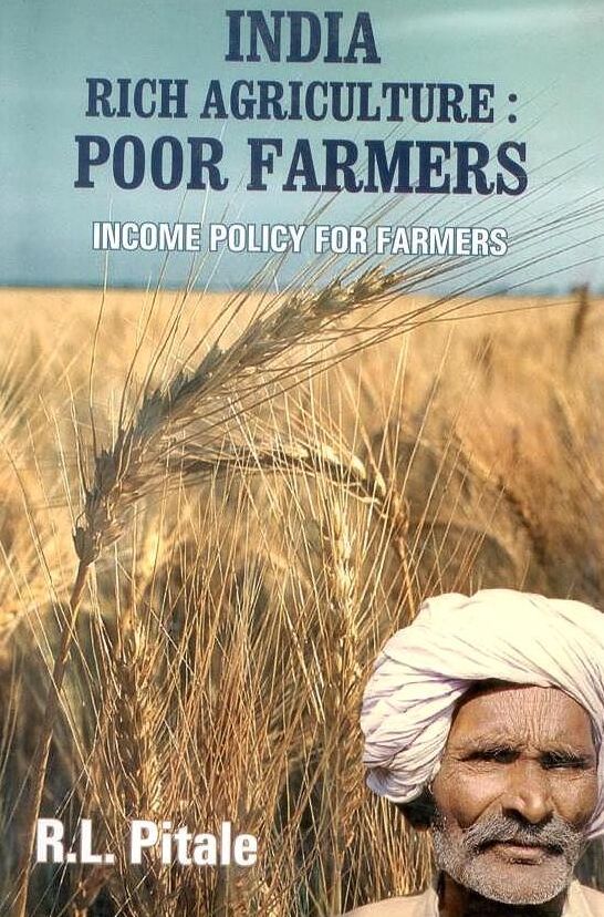 India Rich Agriculture Poor Farmers: Income Policy for Farmers