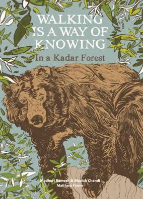 Walking is a Way of Knowing: In a Kadar Forest