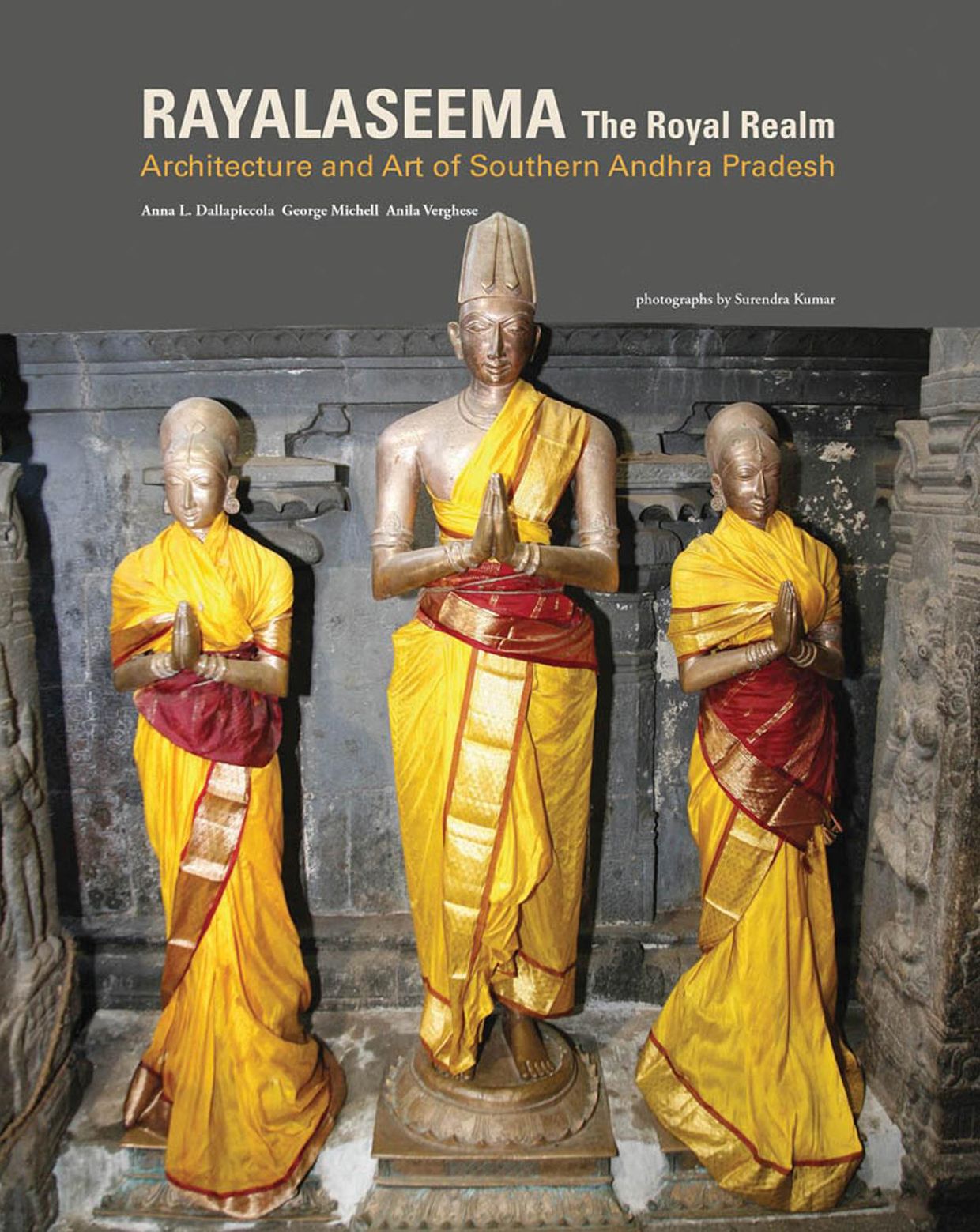 Royal Realm: Rayalaseema: Architecture and Art of Southern Andhra Pradesh