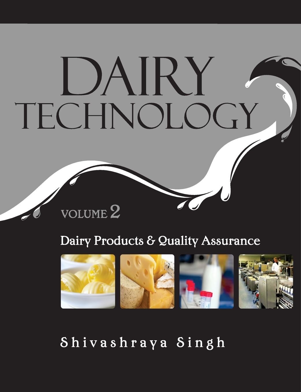 Dairy Technology: Vol.02: Dairy Products and Quality Assurance
