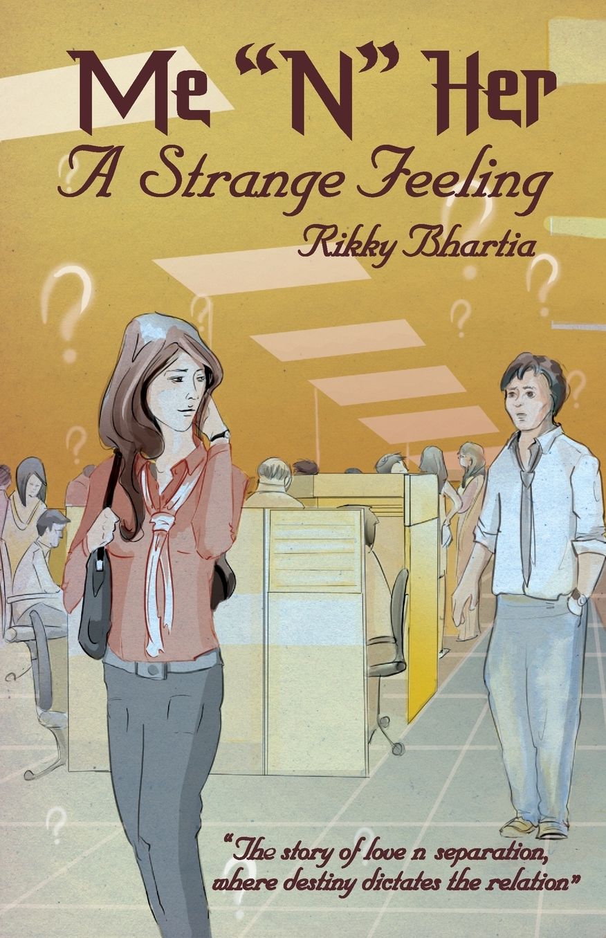 Me ?N? Her ? a Strange Feeling the Story of Love N Separation, Where Destiny