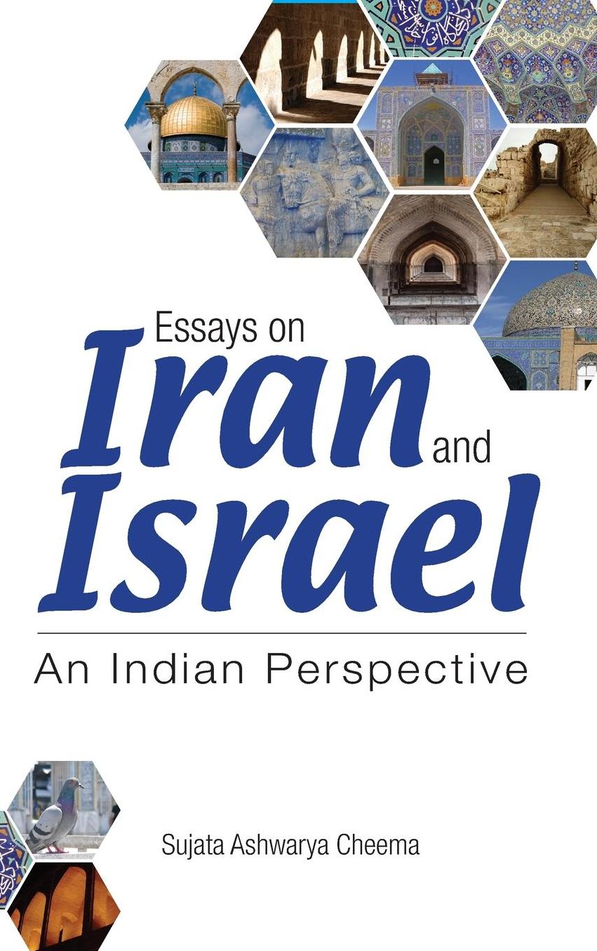 Essays on Iran and Israel: An Indian Perspective