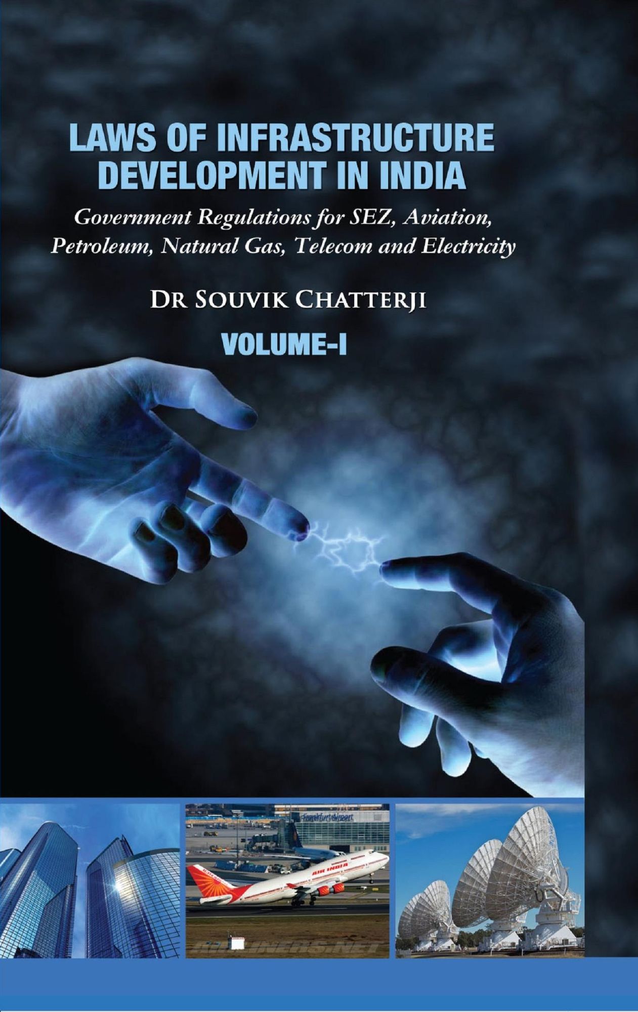 Laws of Infrastructure Development in India Volume-I