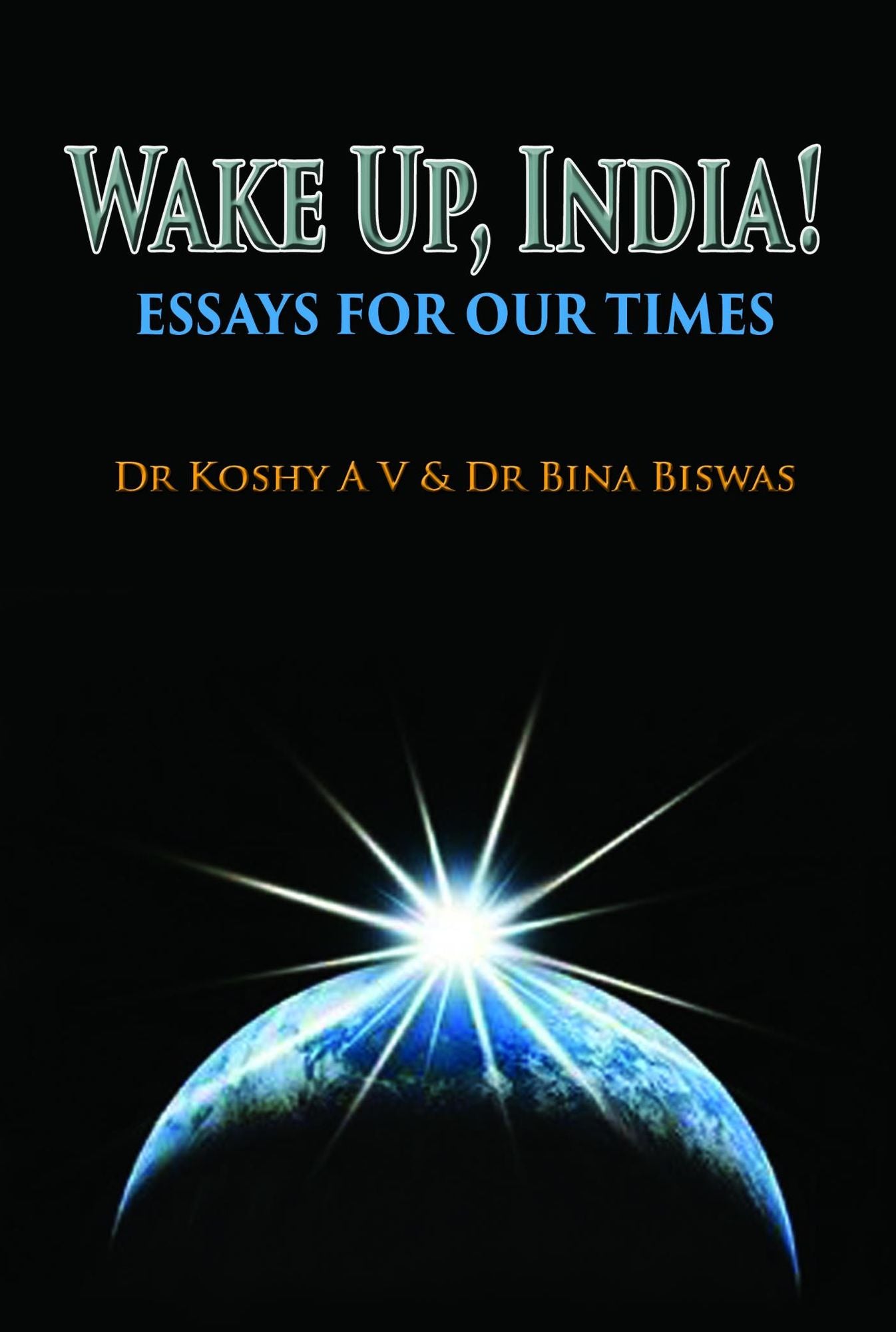 Wake up, india! Essays for Our Times