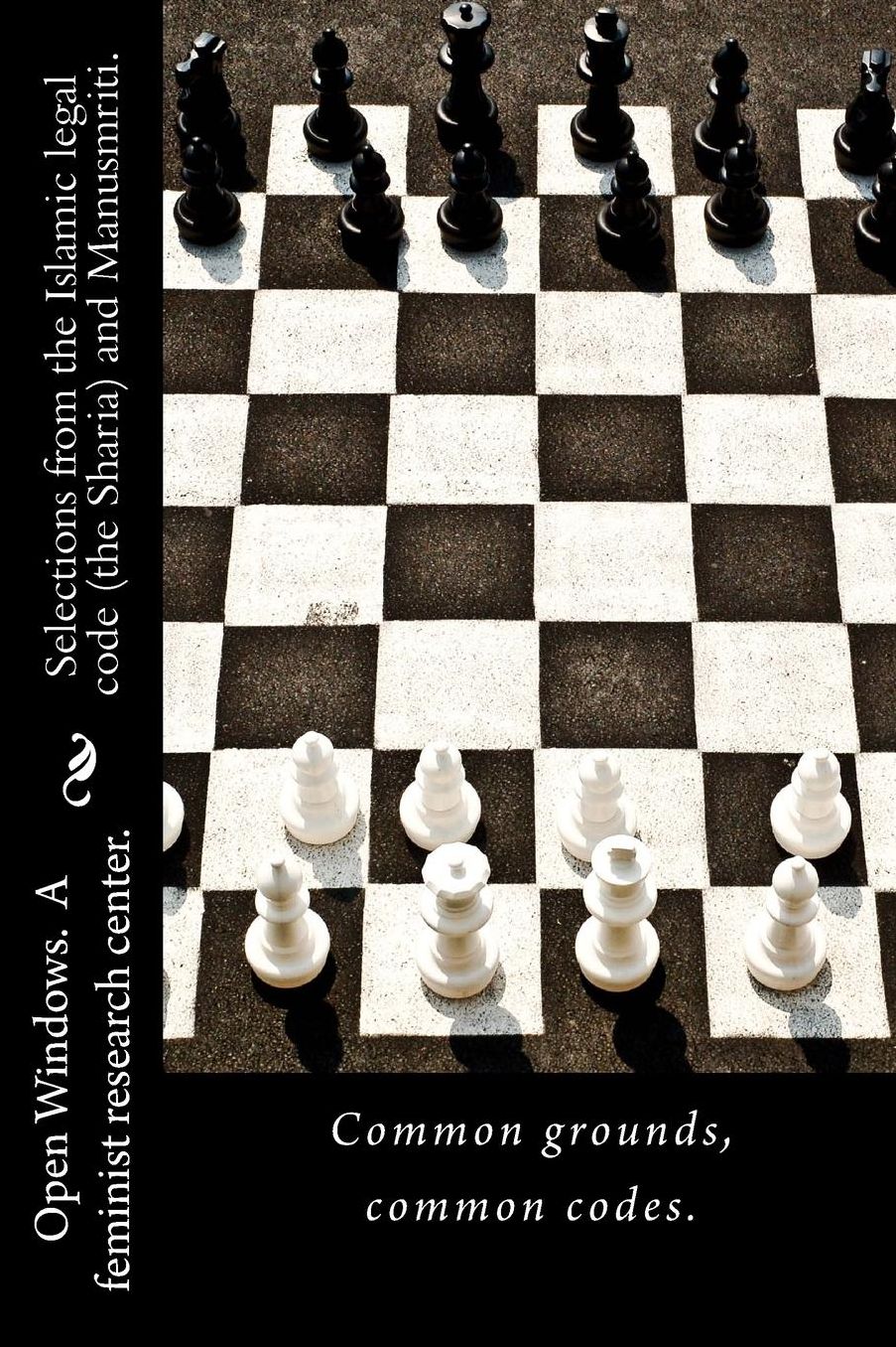 Selections from the Islamic legal code (the Sharia) and Manusmriti.: Common grounds, common codes.