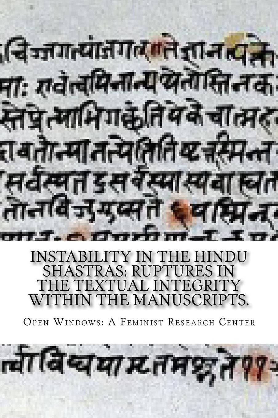 Instability in the Hindu shastras: ruptures in the textual integrity within the manuscripts.