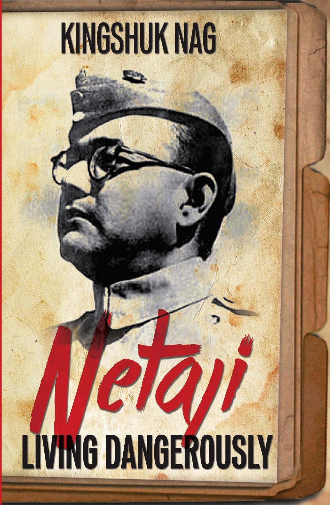 Netaji: Living Dangerously