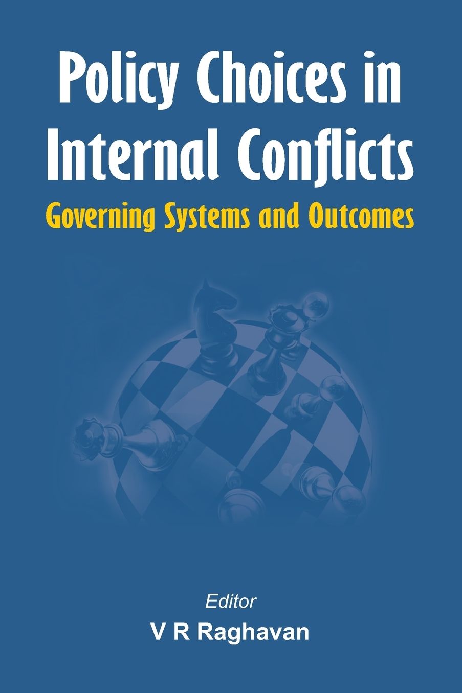 Policy Choices in Internal Conflicts: Governing Systems and Outcomes