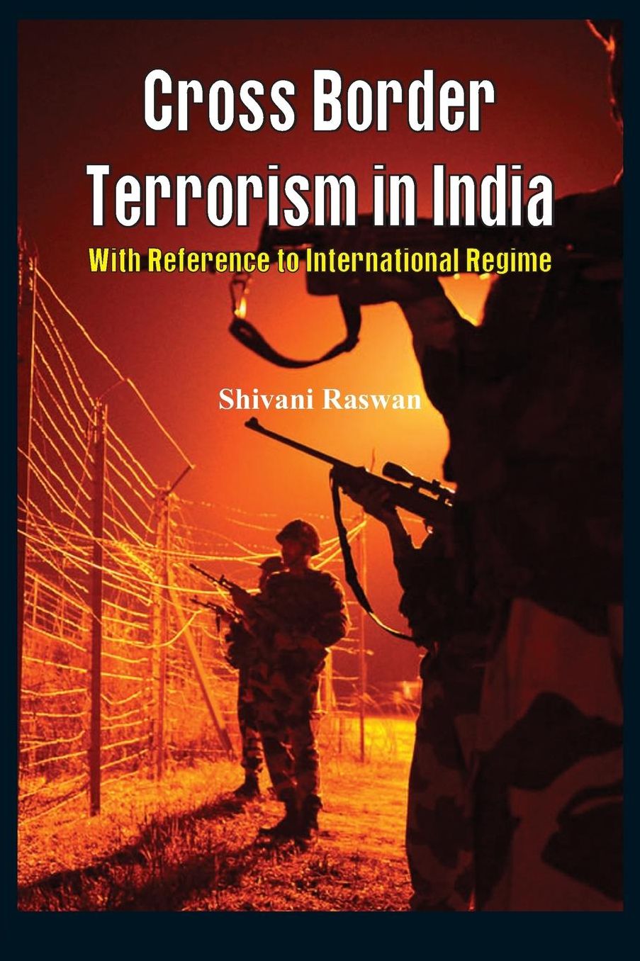 Cross Border Terrorism in India: A Study With Reference to International Regime