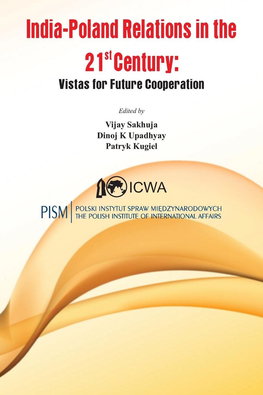 India Poland Relations in the 21st Century: Vistas for Future Cooperation