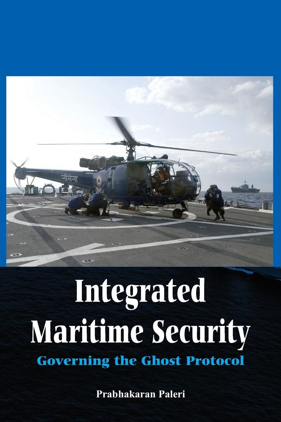 Integrated Maritime Security: Governing The Ghost Protocol