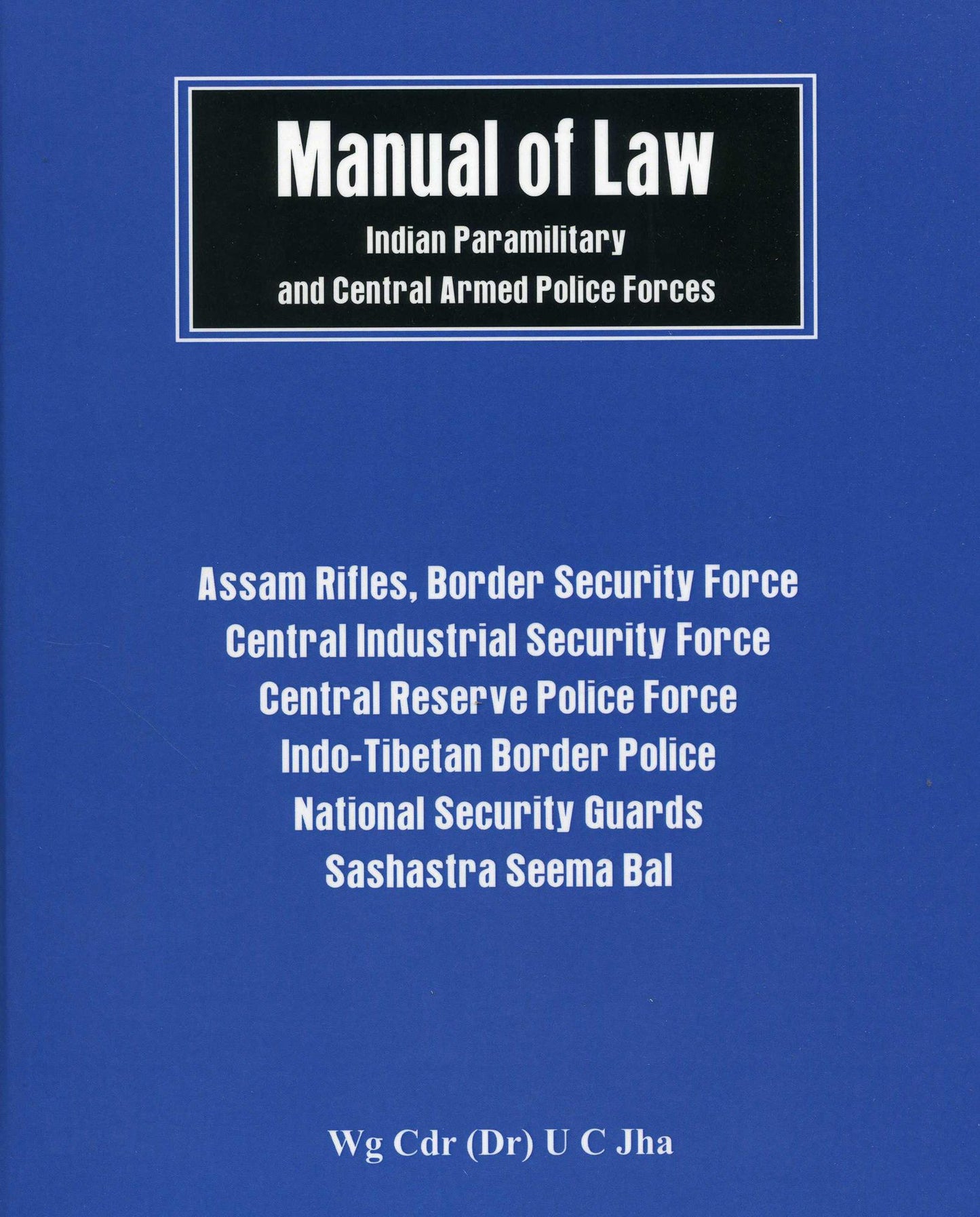 Manual of Law: Indian Paramilitary and Central Armed Police Forces