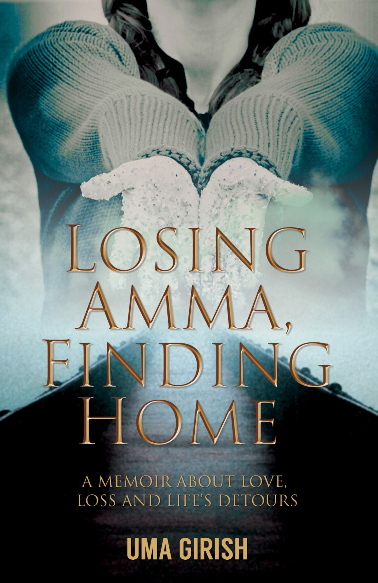 Losing Amma, Finding Home: A Memoir about Love, Loss and Life's Detours