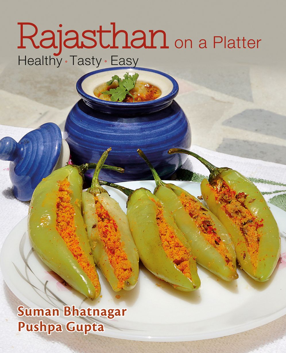 Rajasthan On A Platter: Healthy, Tasty, Easy