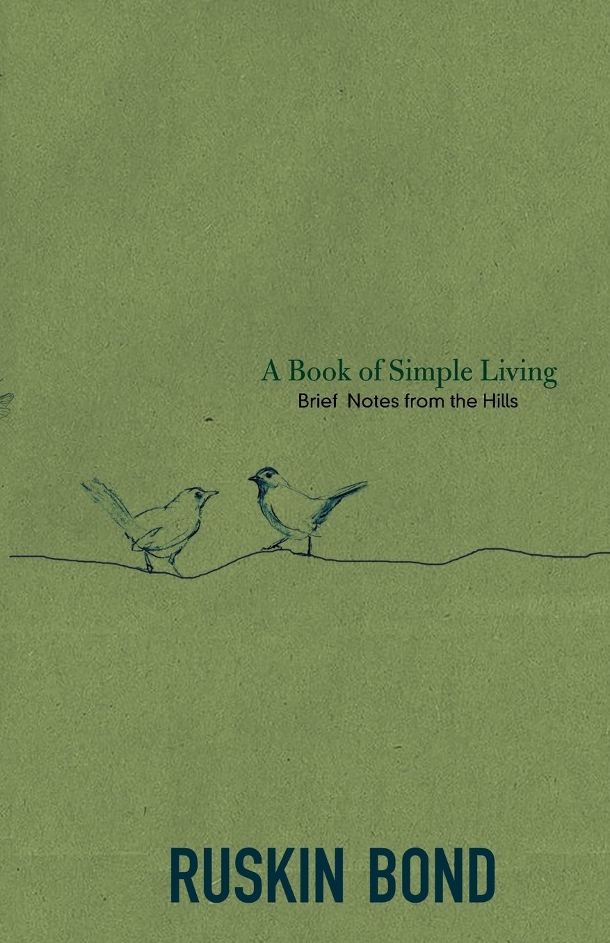 A Book of Simple Living: Brief Notes from the Hills