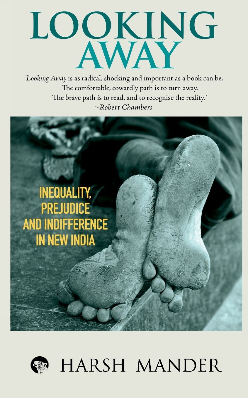 Looking Away: Inequality, Prejudice and Indifference in New India
