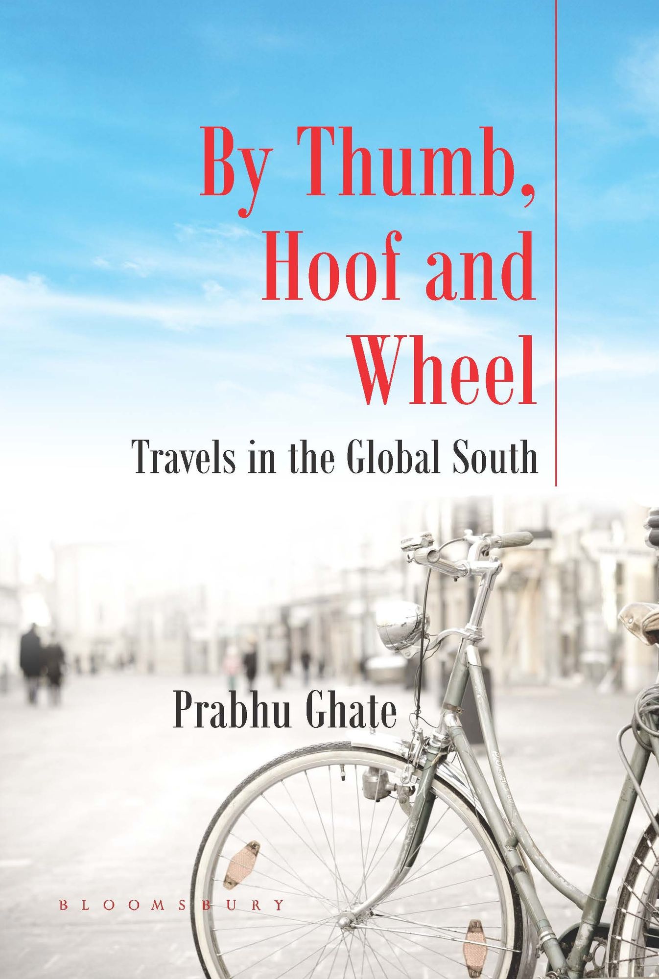 By Thumb, Hoof and Wheel: Travels in the Global South