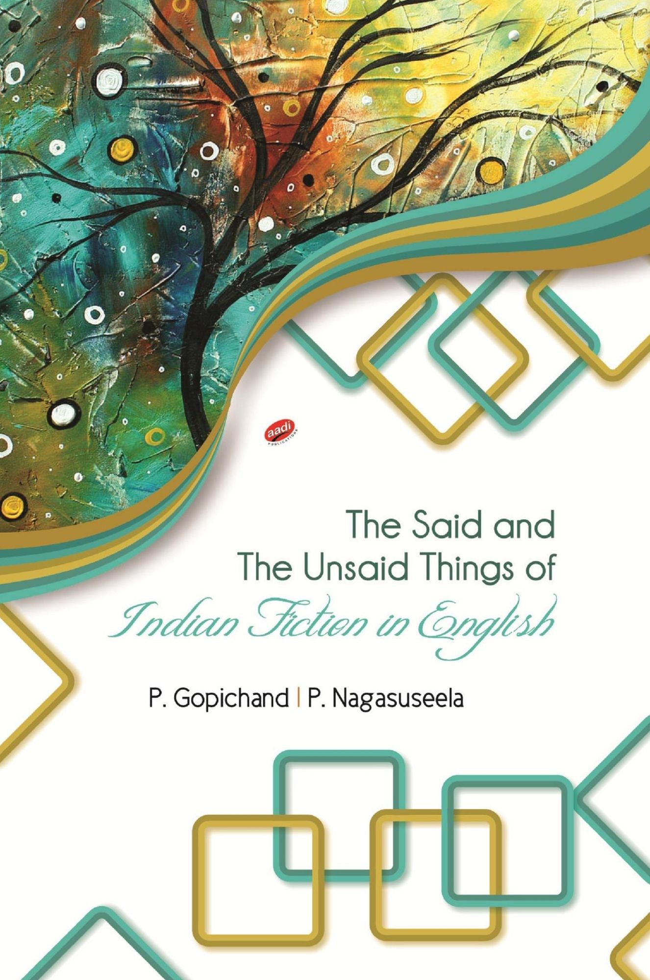 The Said and The Unsaid Things of Indian Fiction in English