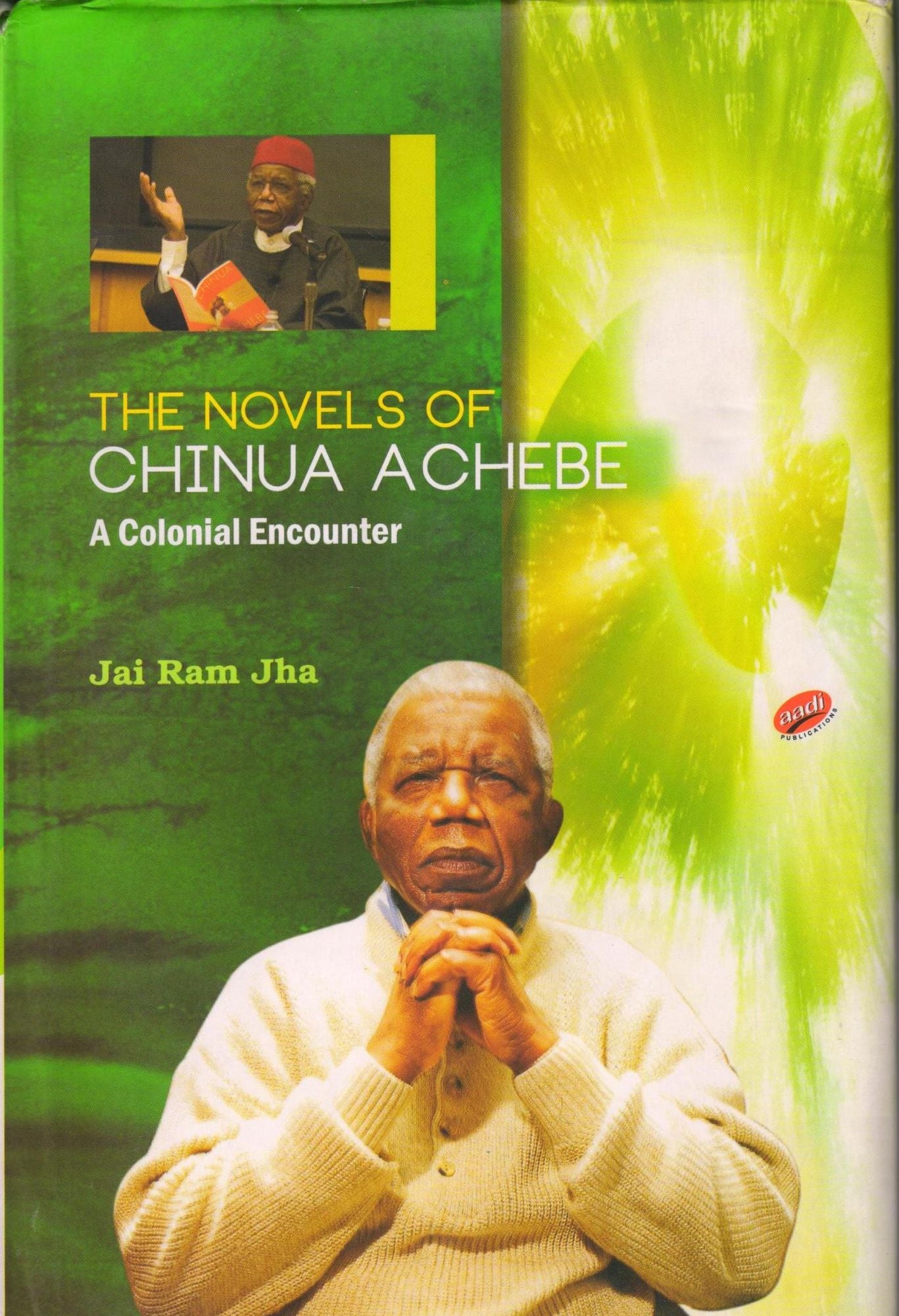 The Novels of Chinua Achebe: A Colonial Encounter