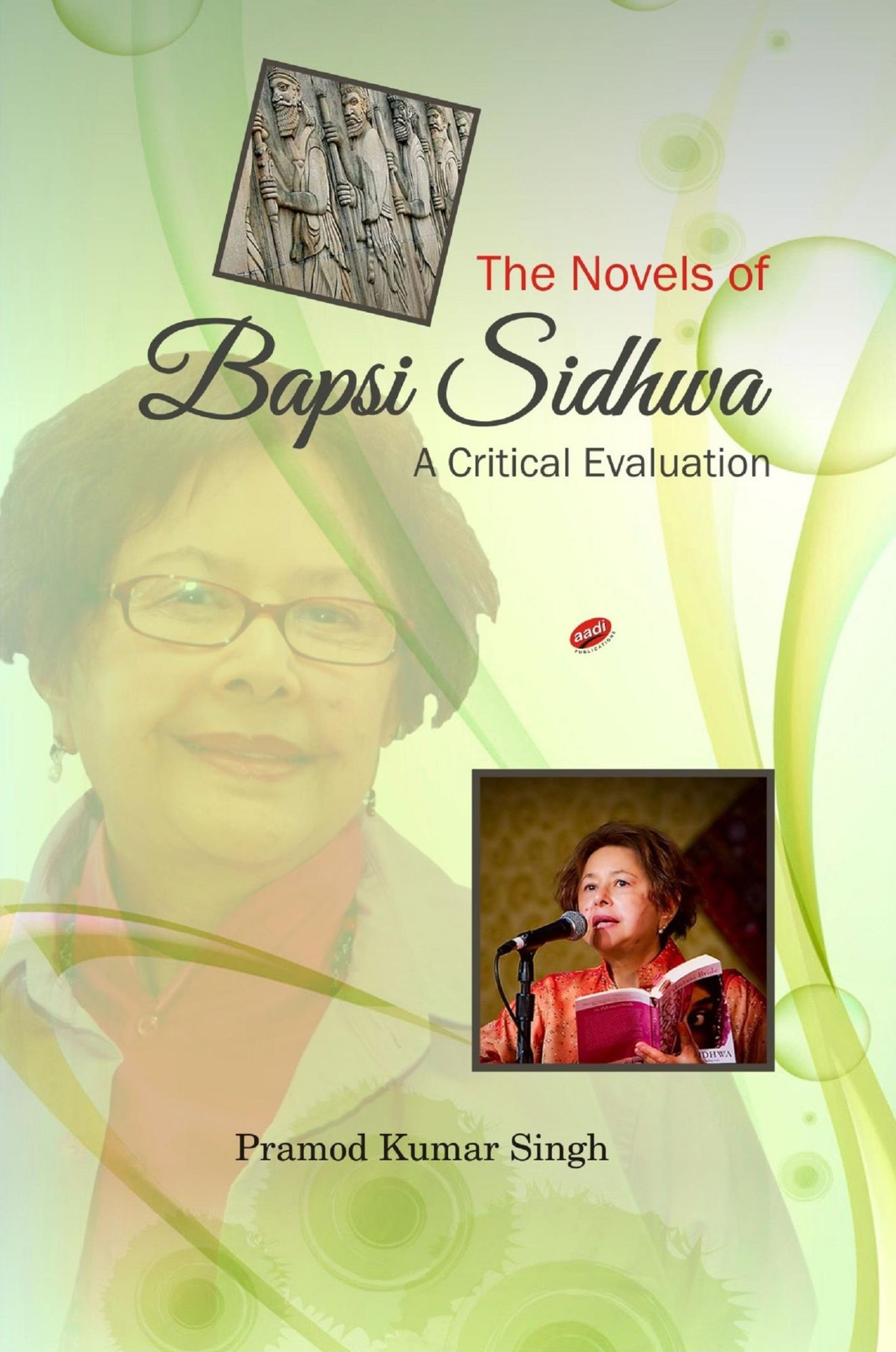 The Novels of Bapsi Sidhwa: A Critical Evaluation