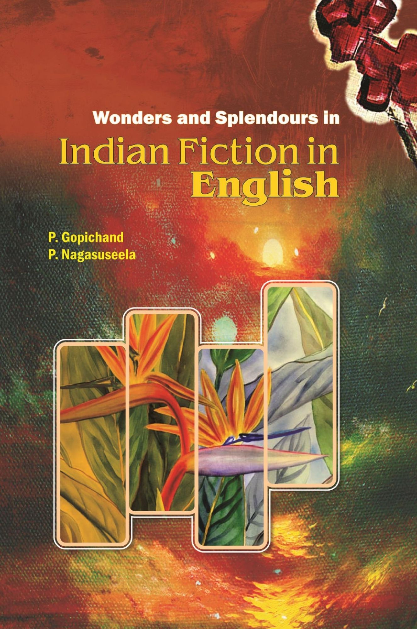 Wonders and Splendours in Indian Fiction in English