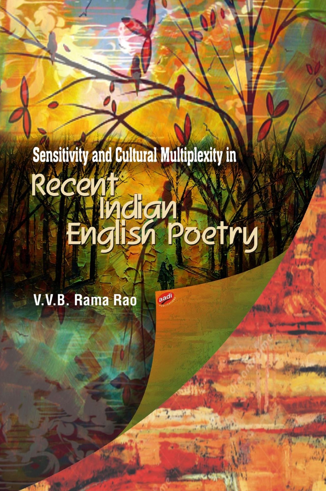 Sensitivity and Cultural Multiplexity in Recent Indian English Poetry