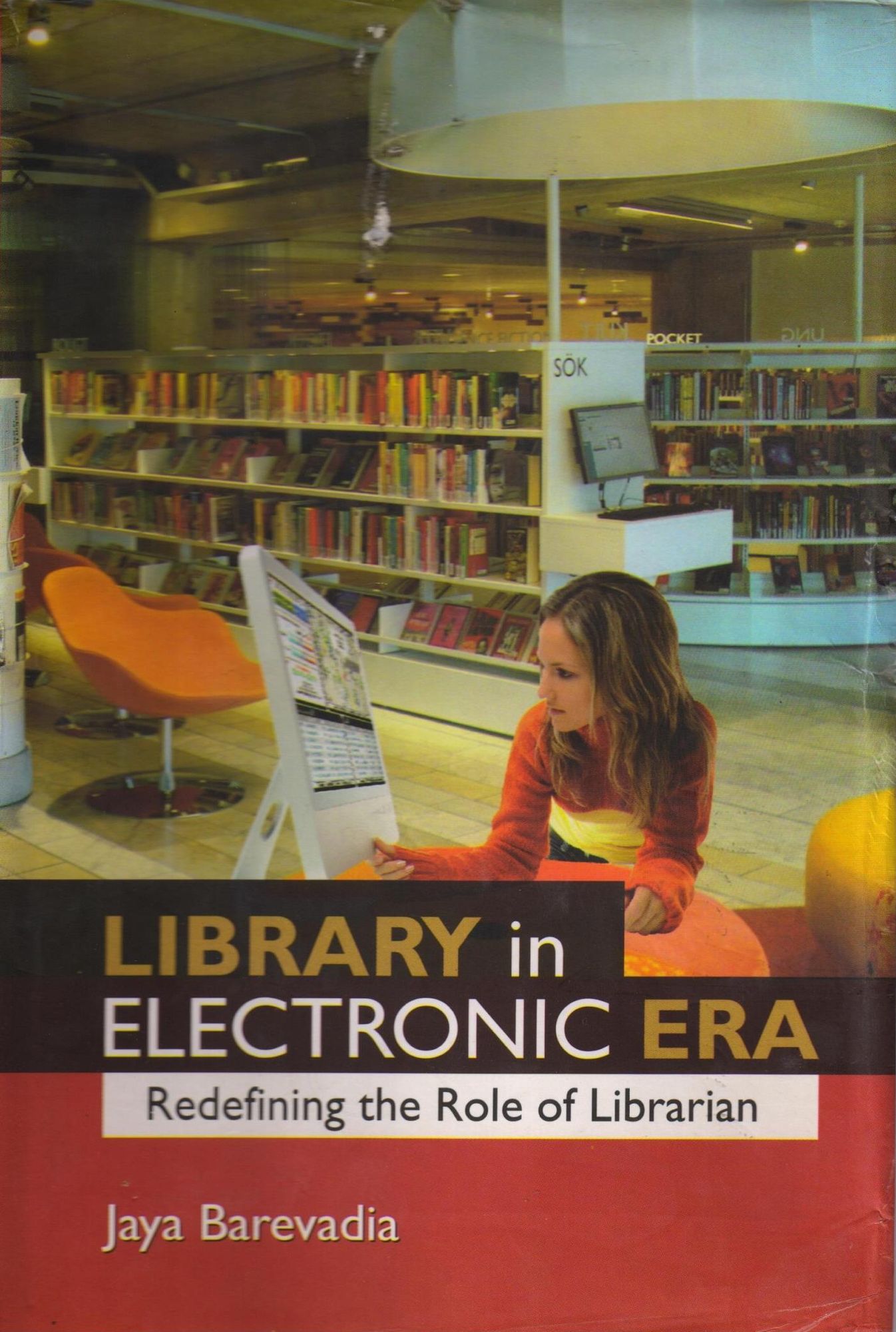 Library in an Electronic Era: Redefining the Role of Librarian: Redefining the Role of Librarian