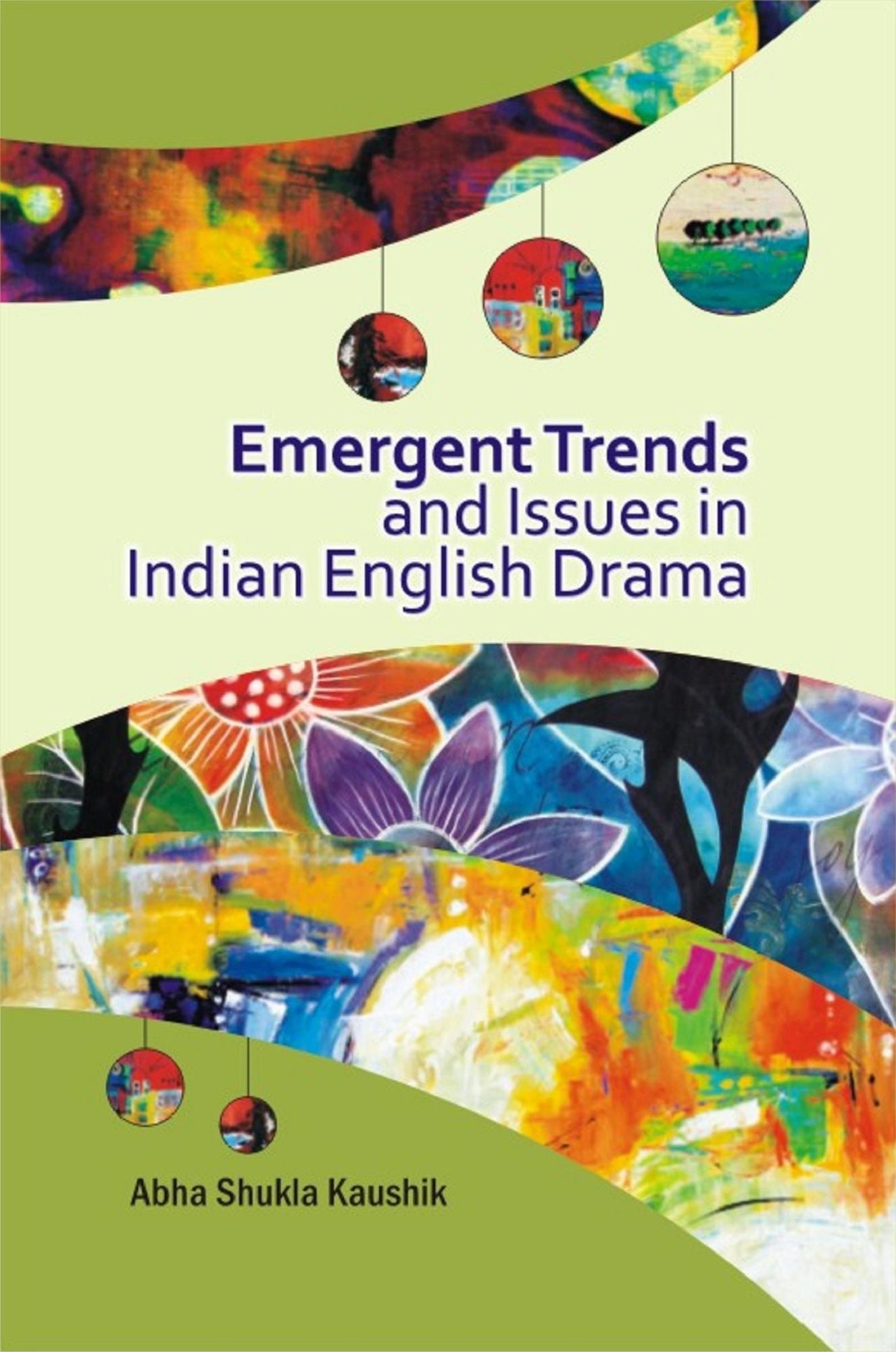 Emergent Trends and Issues in Indian English Drama