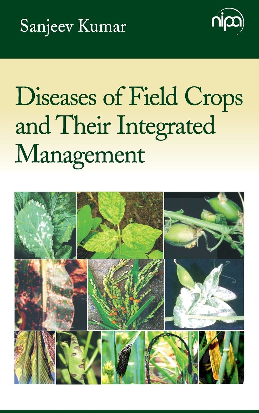 Diseases of Field Crops and Their Integrated Management