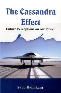 The Cassandra Effect: Future Perceptions on Air Power