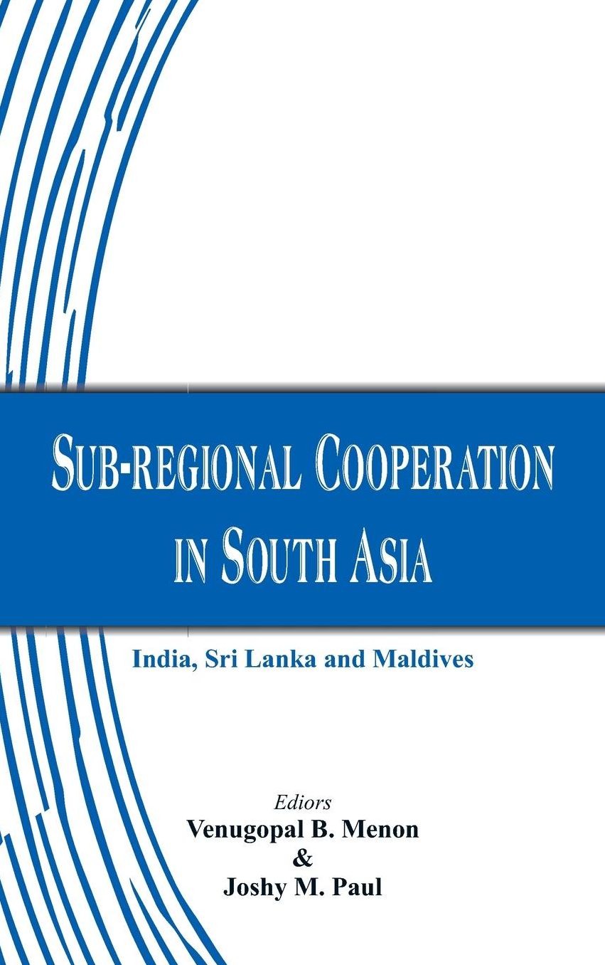 Sub-regional Cooperation in South Asia: India, Sri Lanka and Maldives