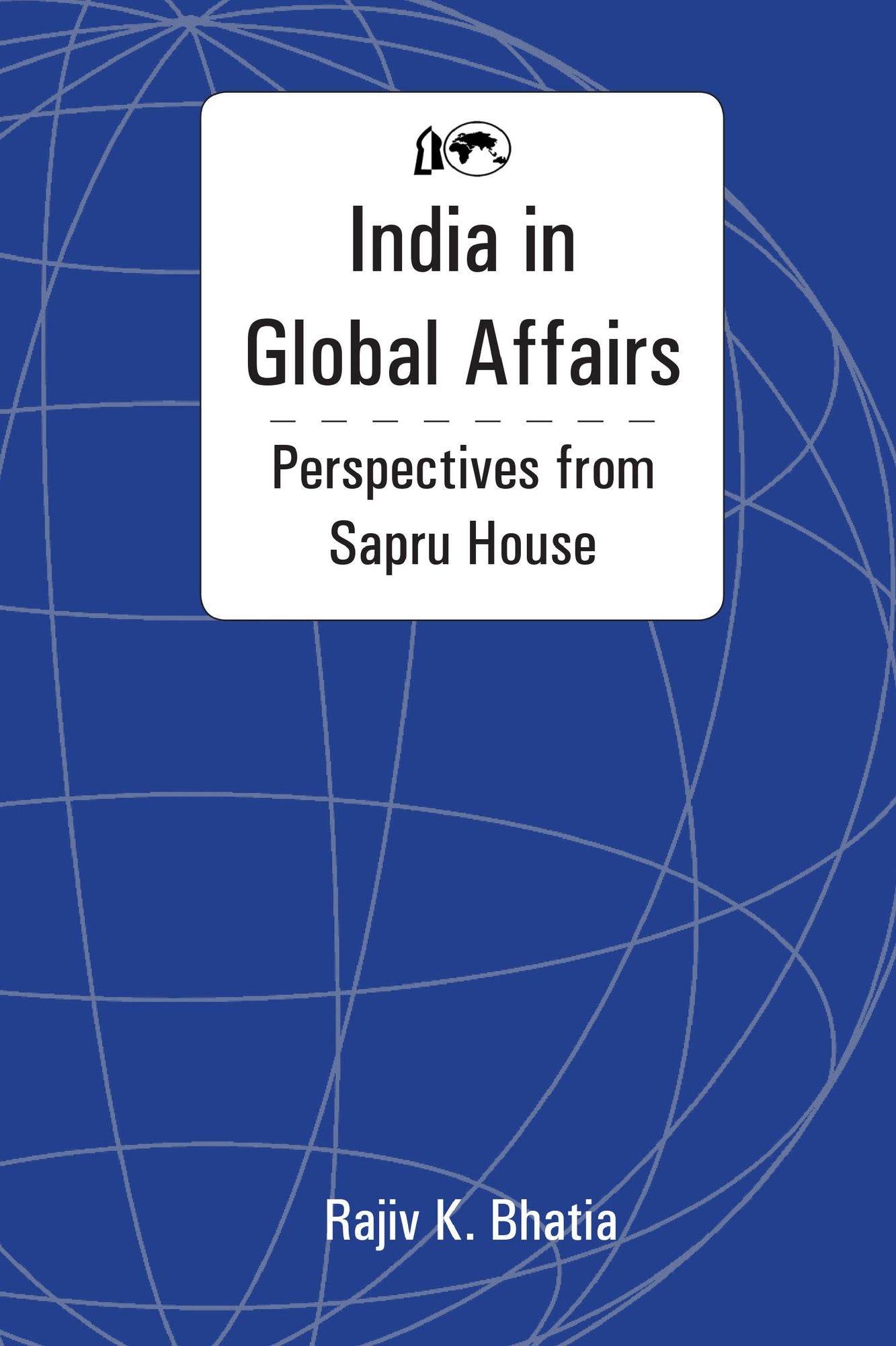India in Global Affairs: Perspectives from Sapru House: Perspectives from Sapru House