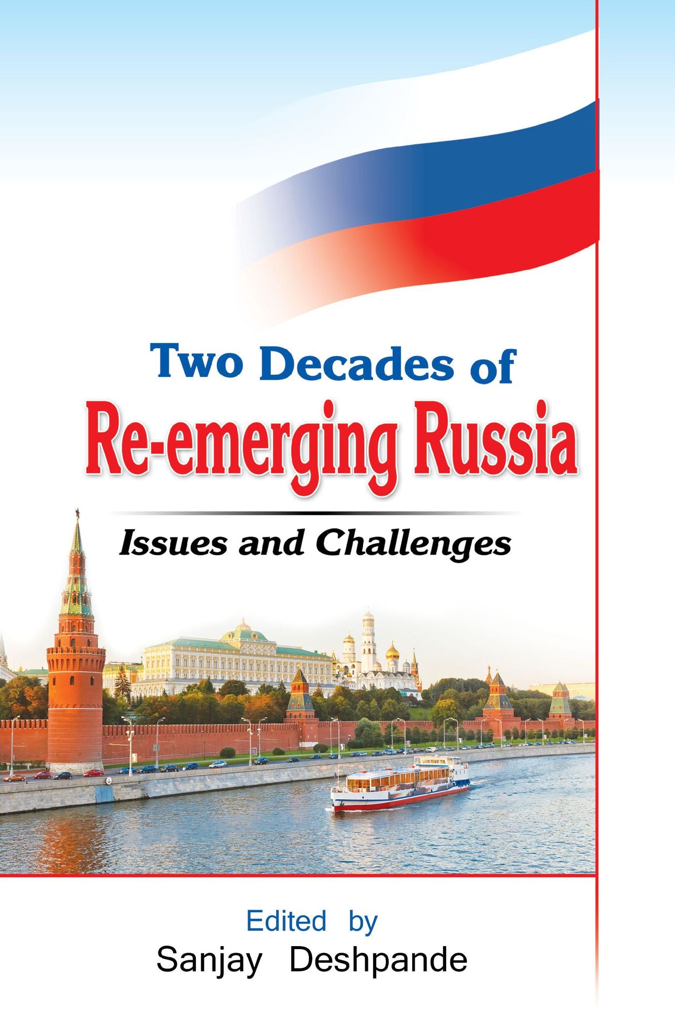 Two Decades of Re-Emerging Russia: Challenges and Prospects: Challenges and Prospects