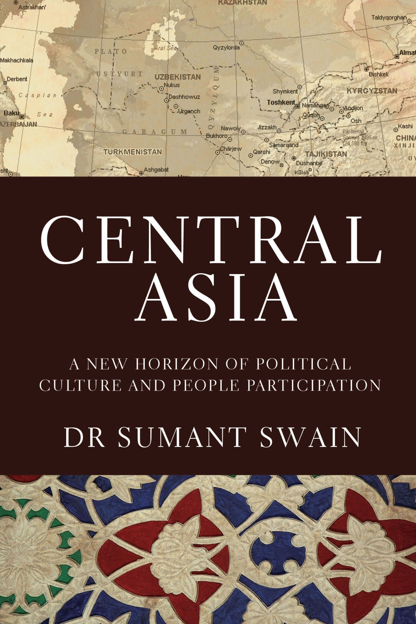 Central Asia: Horiozon of Political Culture and People Participation: Horiozon of Political Culture and People Participation