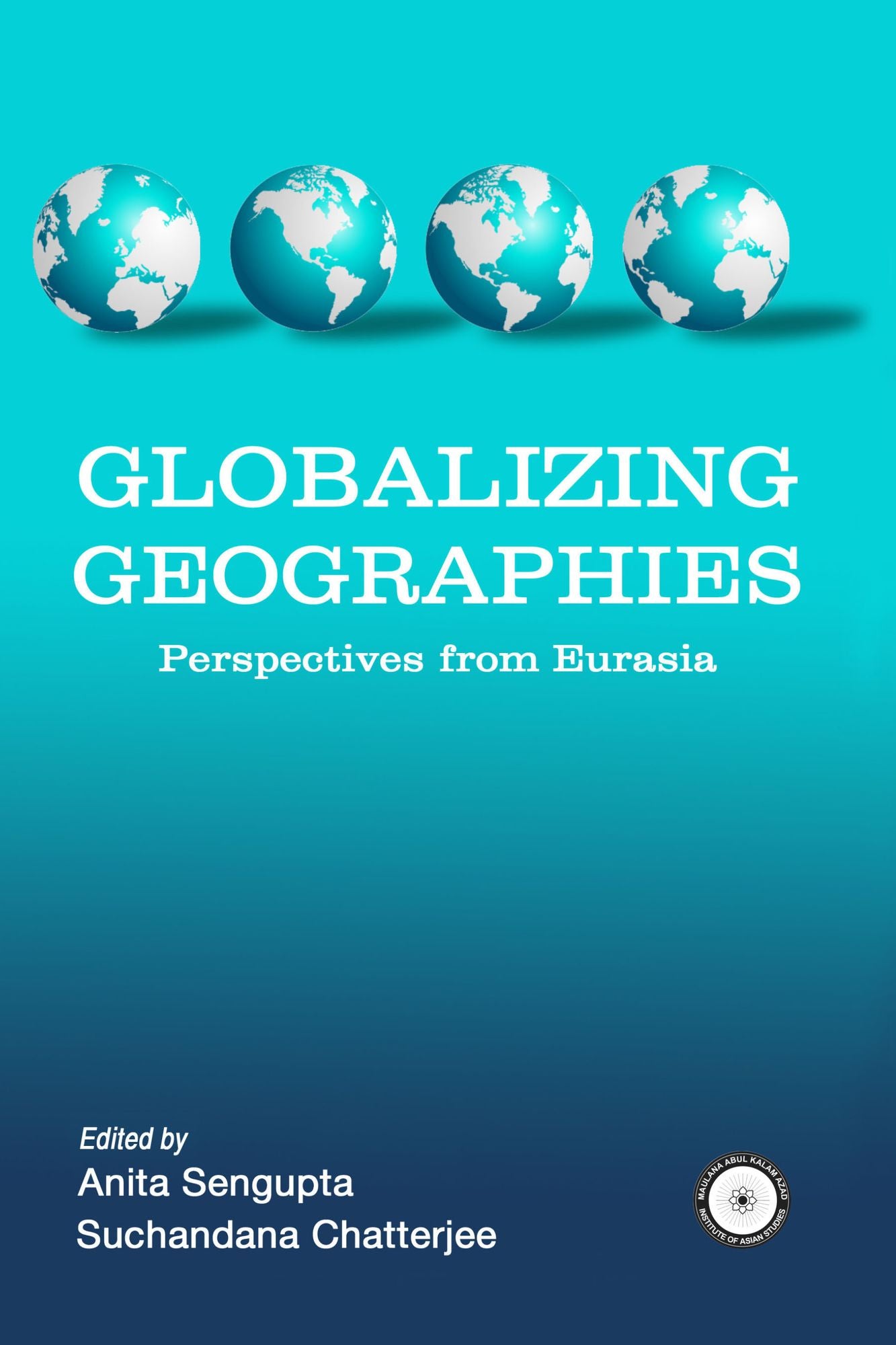 Globalizing Geographies: Perspectives from Eurasia: Perspectives from Eurasia