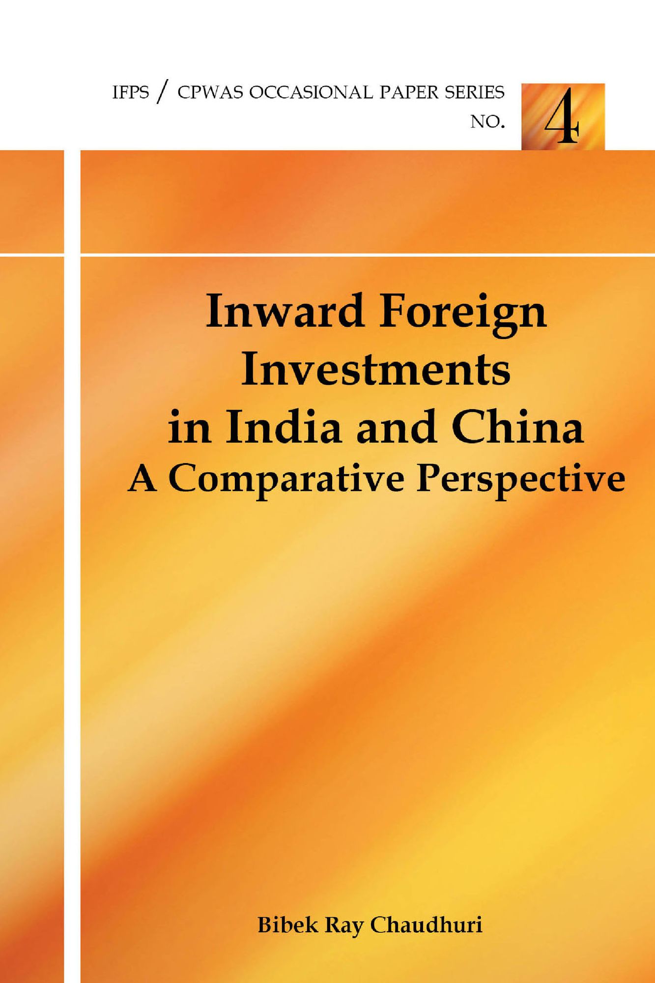 Inward Foreign Investments in India and China: A Comparative Perspective: A Comparative Perspective