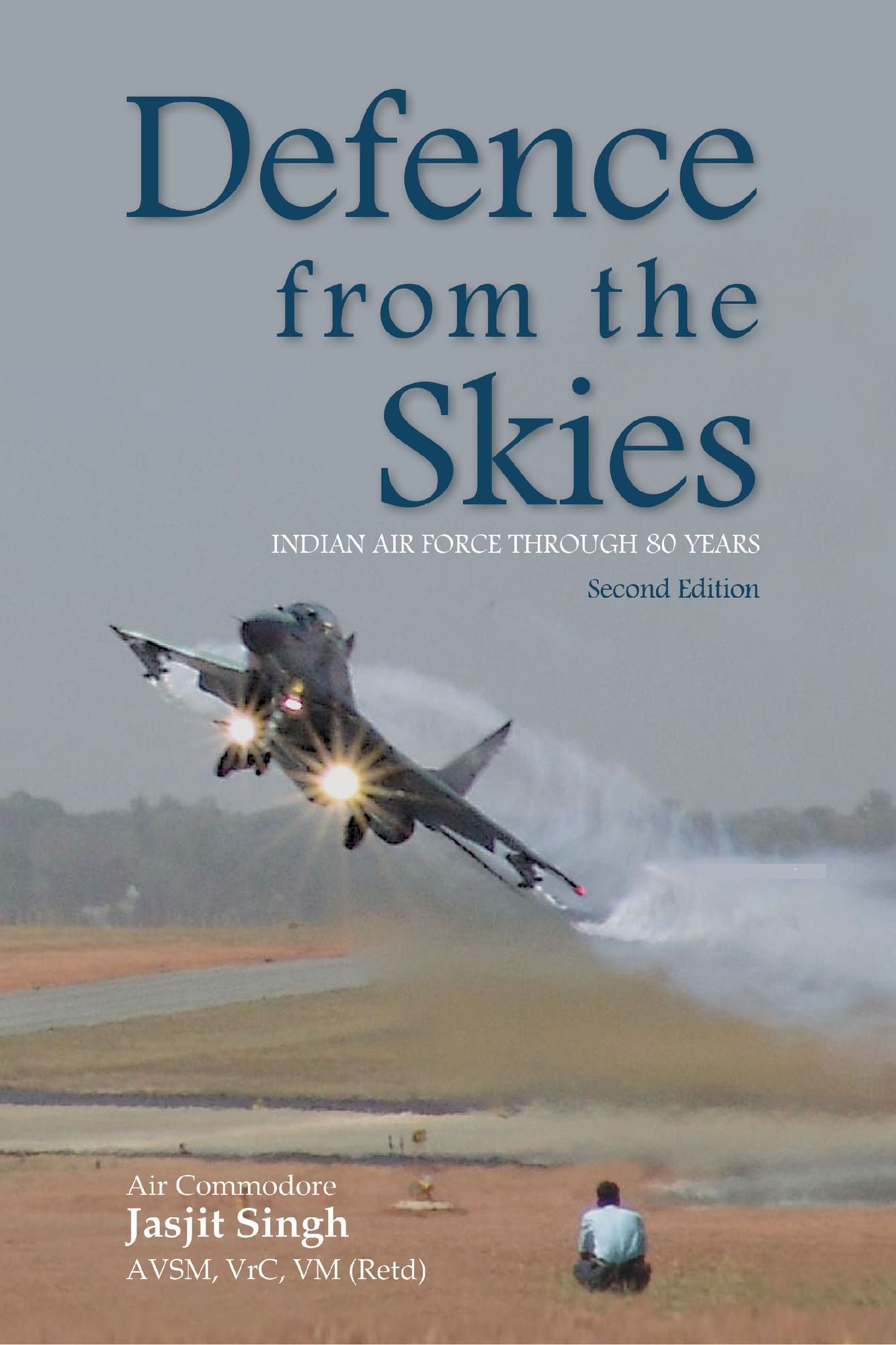 Defence from the Skies: 80 Years of the Indian Air Force: 80 Years of the Indian Air Force