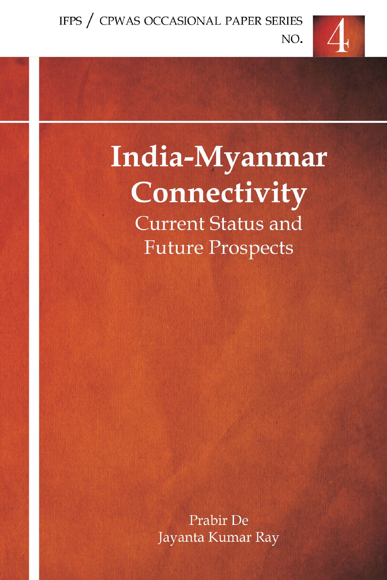 India-Myanmar Connectivity: Current Status and Future Prospects: Current Status and Future Prospects