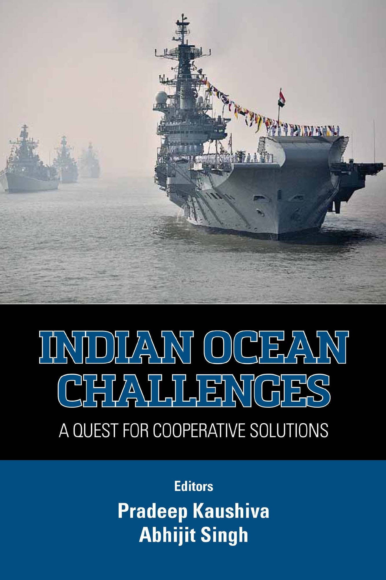 Indian Ocean Challenges: A Quest for Cooperative Solutions: A Quest for Cooperative Solutions