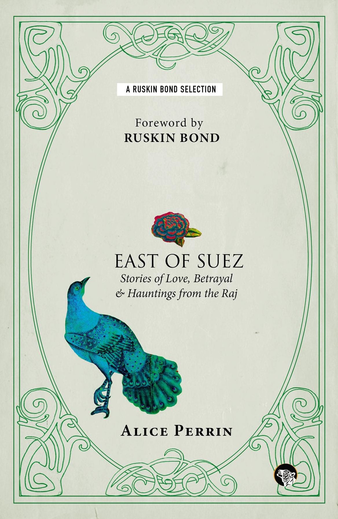 East of Suez: Stories of Love, Betrayal and Haunting from the Raj
