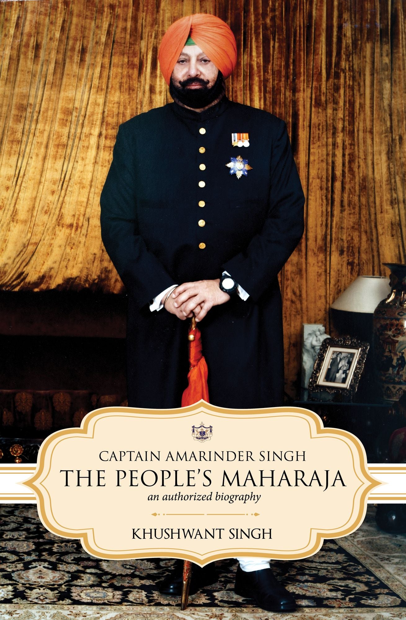 Captain Amarinder Singh: The People's Maharaja: An Authorized Biography