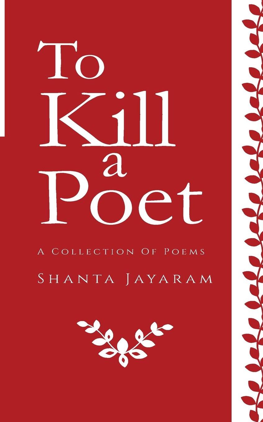 To Kill a Poet: A Collection of Poems