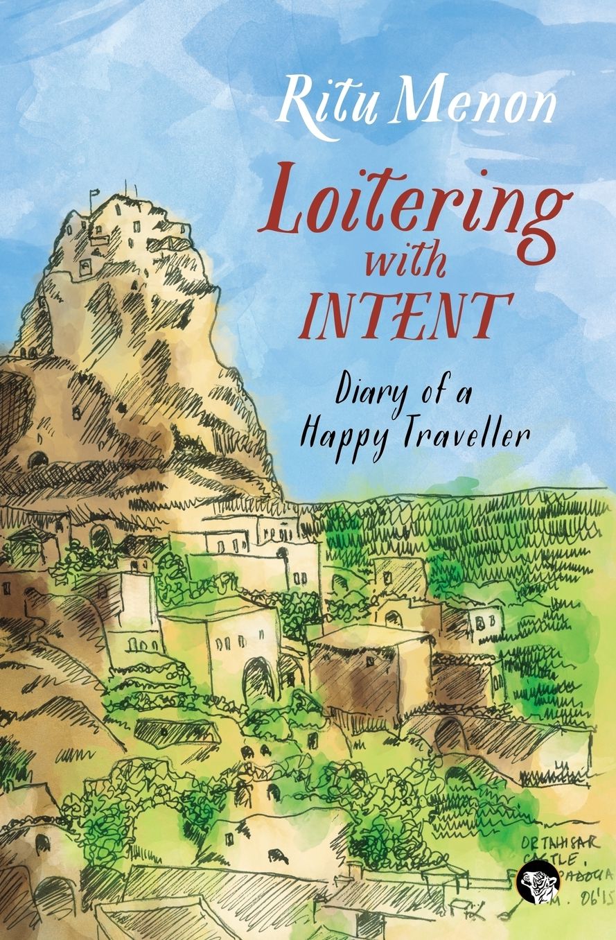 Loitering with Intent: Diary of a Happy Traveller