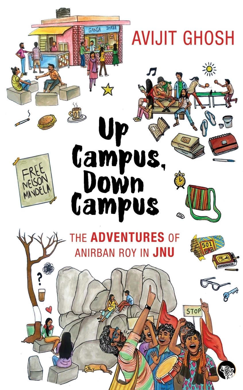 Up Campus, Down Campus: The Adventures of Anirban Roy In JNU