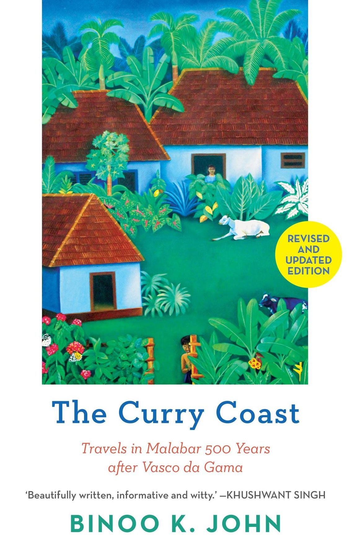 The Curry Coast: Travels in Malabar 500 Years After Vasco Da Gama